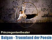 Balagan - Traumland der Poesie im Prinzregententheater München vom 05.-10.01.2010 (Foto: München Musik))
